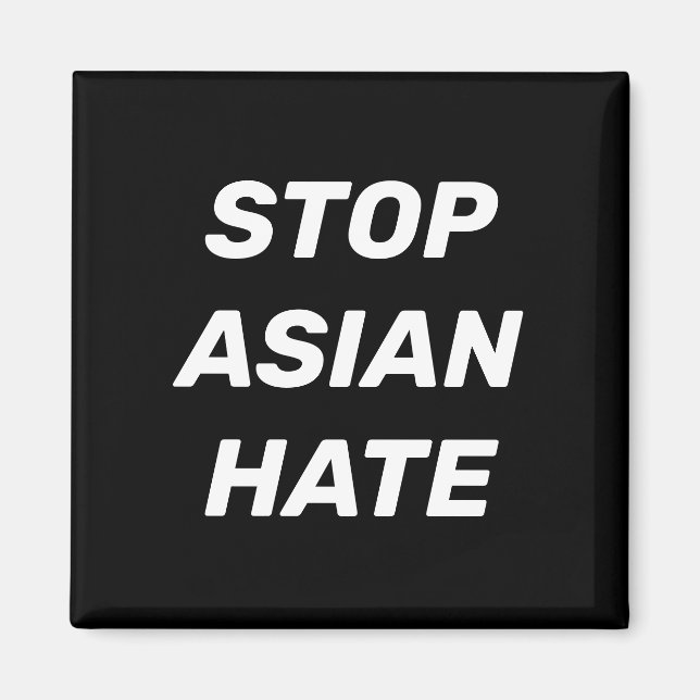 Stop Asian Hate, black white Magnet (Front)