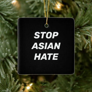 Stop Asian Hate, black white sign Ceramic Ornament