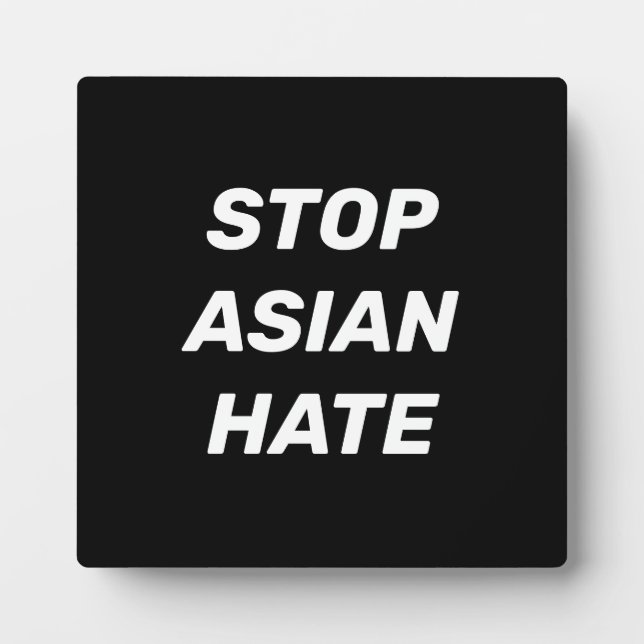 Stop Asian Hate, black white sign Plaque (Front)