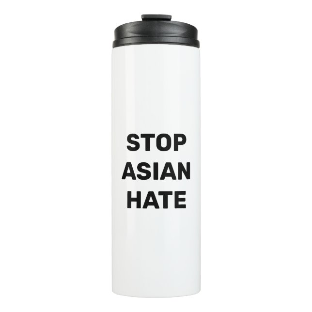 Stop Asian Hate, black white Thermal Tumbler (Front)