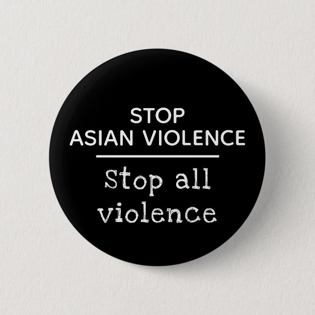 Stop Asian Violence 2 Inch Round Button (Front)