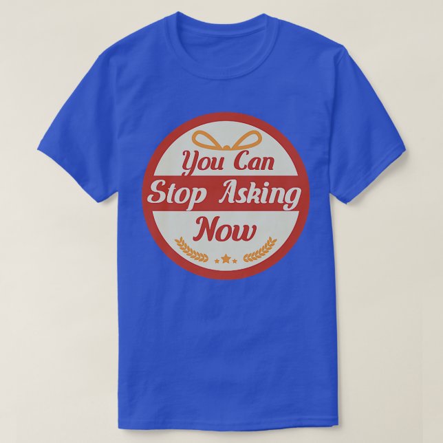 Stop Asking Ironic Pregnancy Design Newborn  T-Shirt (Design Front)