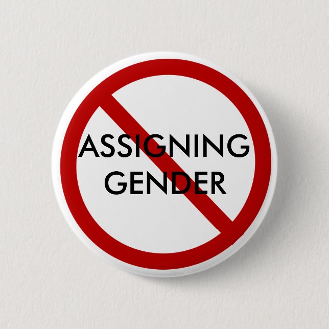 STOP ASSIGNING GENDER 2 INCH ROUND BUTTON (Front)