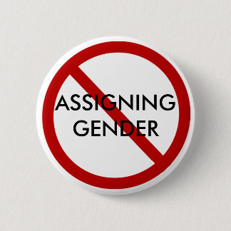 STOP ASSIGNING GENDER 2 INCH ROUND BUTTON