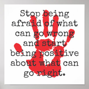 Stop Being Afraid Of What Can Go Wrong - Inspirati Poster