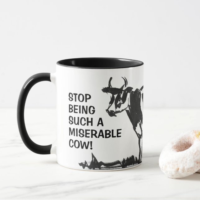 Stop Being Such a Miserable Cow! Mug (With Donut)