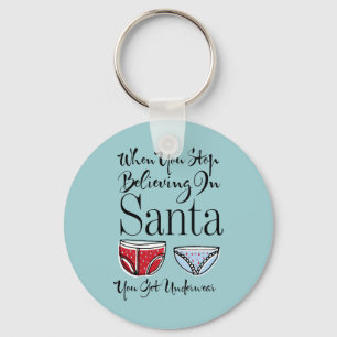 Stop Believing In Santa Underwear Button Keychain
