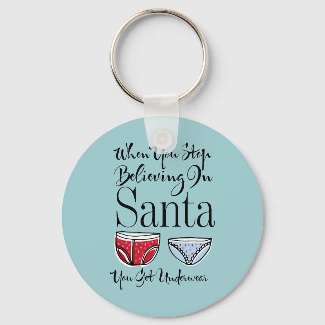 Stop Believing In Santa Underwear Button Keychain (Front)