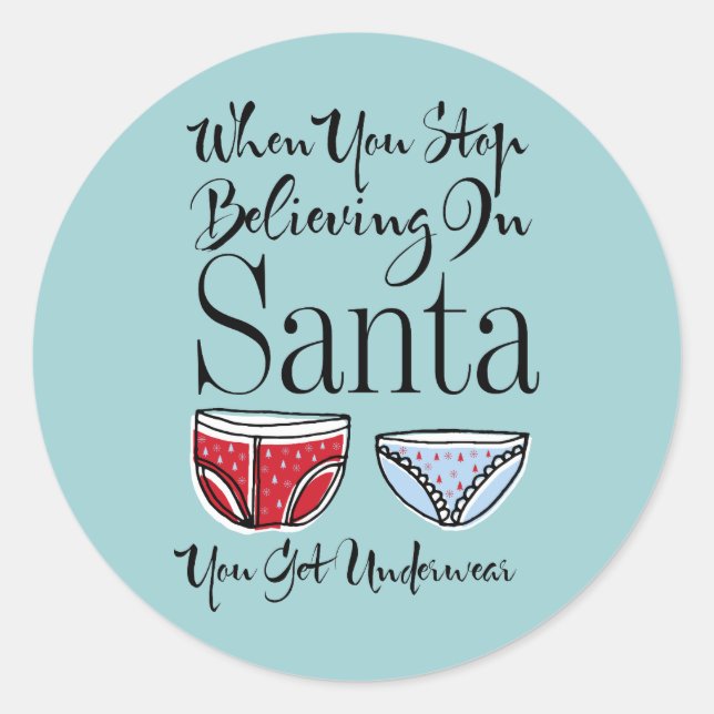 Stop Believing In Santa Underwear Round Sticker (Front)