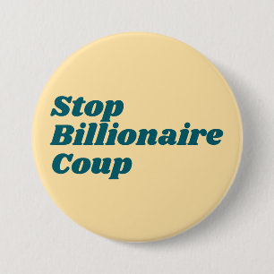 Stop Billionaire Coup 3 Inch Round Button