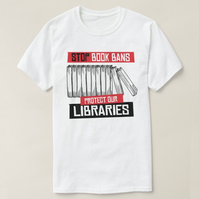 Stop Book Bans Protect Libraries T-Shirt (Design Front)