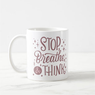 STOP BREATH & THINK COFFEE MUG