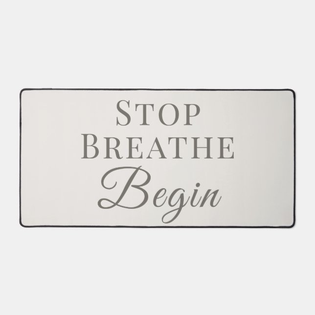 Stop Breathe Begin – Mindful Desk Reminder Mat (Front)