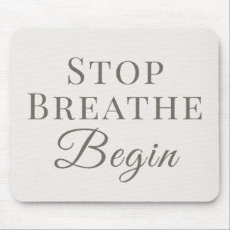 Stop Breathe Begin – Mindful Desk Reminder Mouse Pad