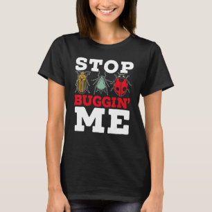 Stop Buggin Me Entomology Insect Catching Ladybug T-Shirt