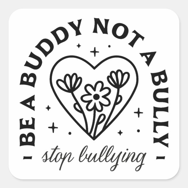 Stop bullying be a buddy not a bully square sticker (Front)