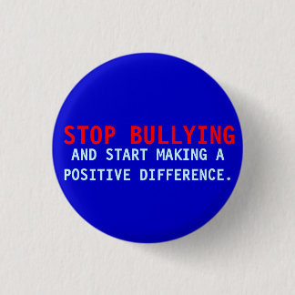 Stop Bullying -Bullies-Don't Bully-Blue Pin Button