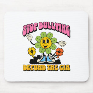 Stop Bullying Defund The Cia Mouse Pad
