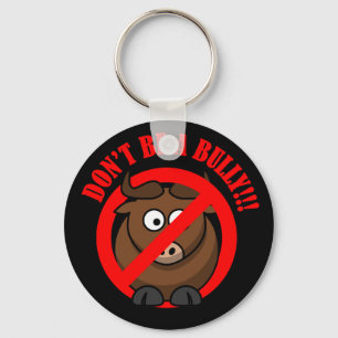 Stop Bullying Now: Don't Bully Bullying Prevention Keychain