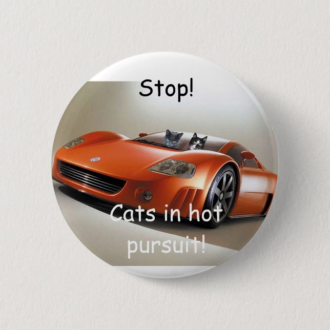 Stop! Cats in hot pursuit! 2 Inch Round Button (Front)