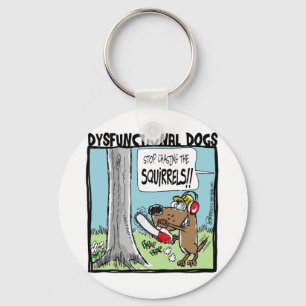 STOP CHASING SQUIRRELS! KEYCHAIN