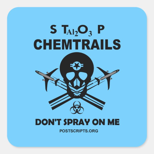 Stop Chemtrails - Don't Spray on Me! Square Sticker (Front)