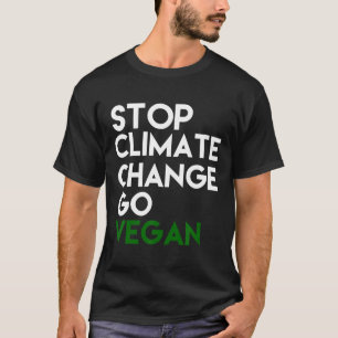 Stop Climate Change Go Vegan T-Shirt