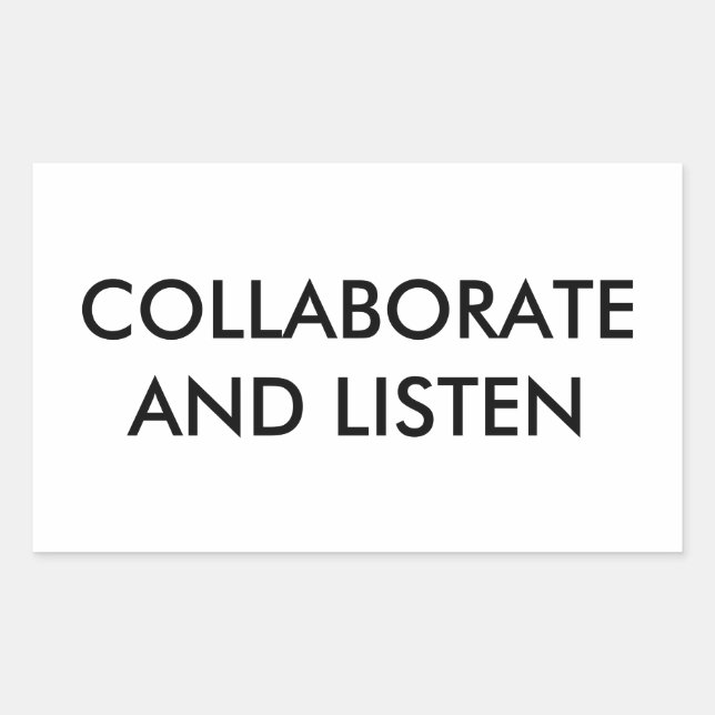 STOP, COLLABORATE AND LISTEN STICKER (Front)