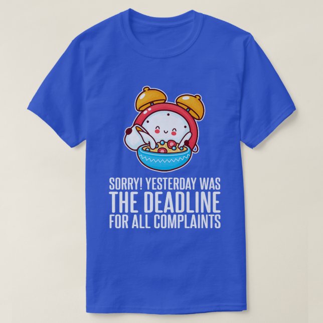 Stop Complaining Yesterday was the Deadline Motiva T-Shirt (Design Front)