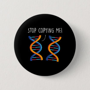 Stop Copying Me Funny Science Pun Dna Joke Biology 2 Inch Round Button