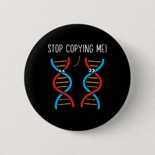 Stop Copying Me Funny Science Pun Dna Joke Biology 2 Inch Round Button