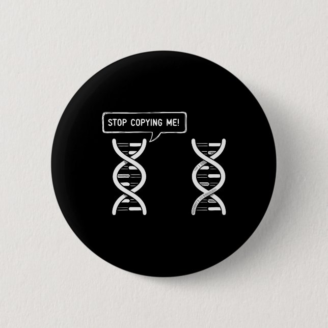 Stop Copying Me Funny Science Pun Dna-joke Biology 2 Inch Round Button (Front)