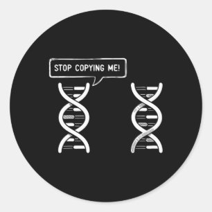Stop Copying Me Funny Science Pun Dna-joke Biology Classic Round Sticker