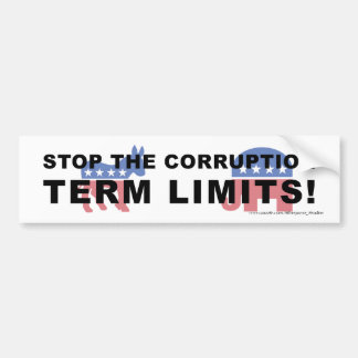 Stop Corruption, Term Limits - Bumper Bumper Sticker