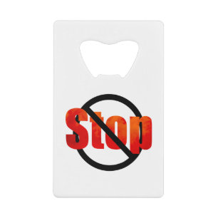 Stop Credit Card Bottle Opener