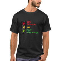 "Stop Criticizing" T-Shirt