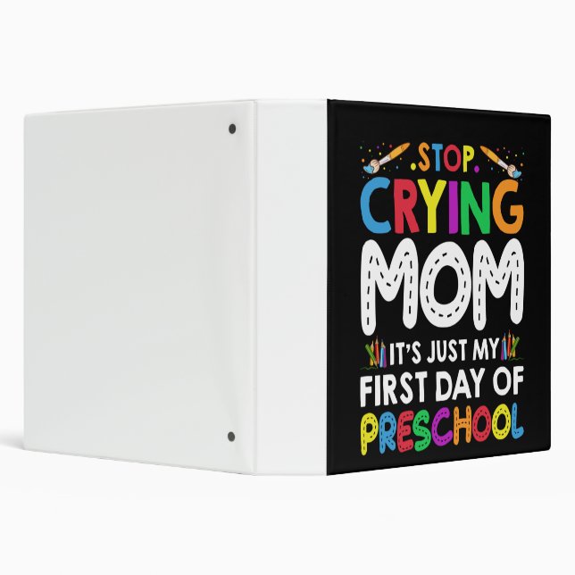 Stop Crying Mom Its Just My first Day of Preschool Binder (Background)