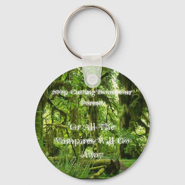 Stop Cutting Down Our Forests... Keychain (Front)