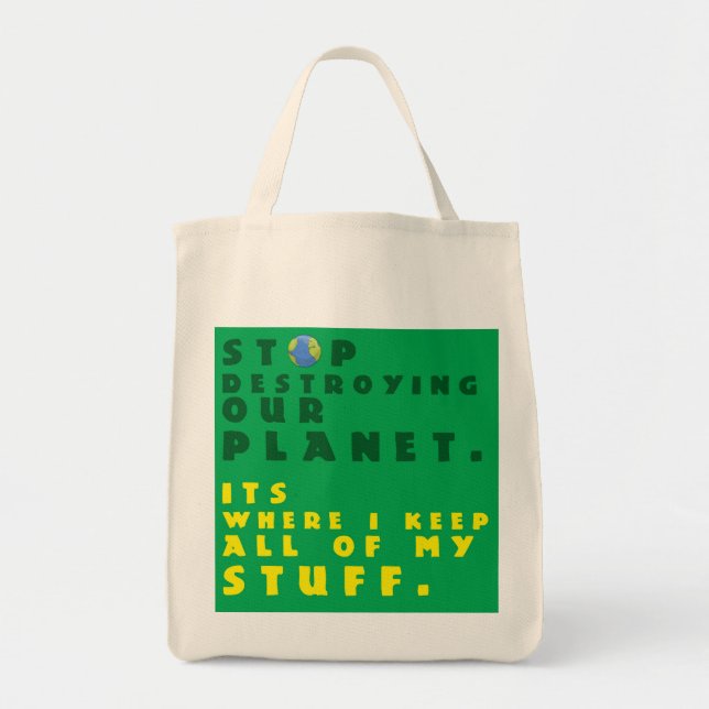 "Stop Destroying our Planet" Reuseable Grocery Bag (Front)