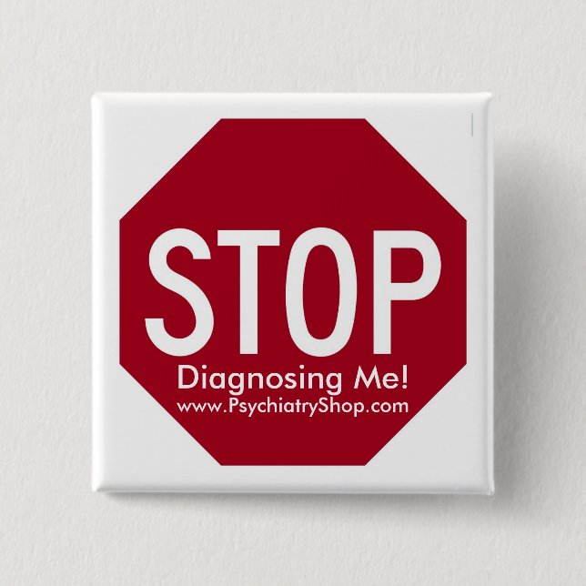 Stop Diagnosing Me! 2 Inch Square Button (Front)