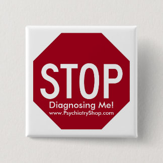 Stop Diagnosing Me! 2 Inch Square Button