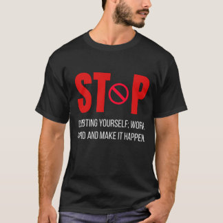  Stop Doubting Yourself – Motivational Quote Desig T-Shirt