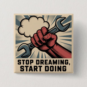 Stop Dreaming, Start Doing 2 Inch Square Button