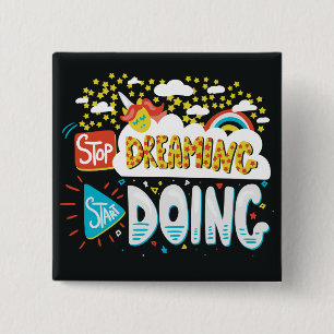 Stop Dreaming, Start Doing Black 2 Inch Square Button