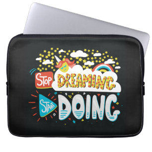 Stop Dreaming, Start Doing Black Laptop Sleeve