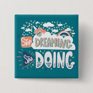 Stop Dreaming, Start Doing Eastern Blue-White 2 Inch Square Button