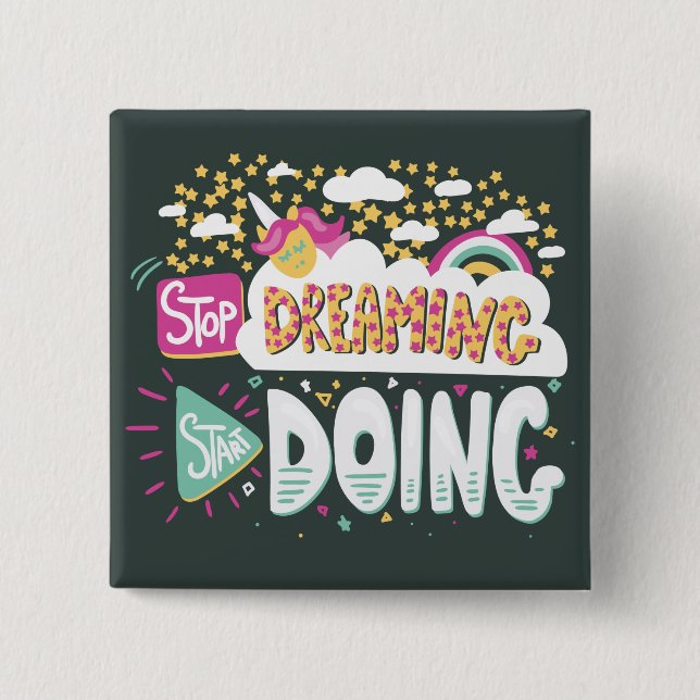 Stop Dreaming, Start Doing Forest Green 2 Inch Square Button (Front)