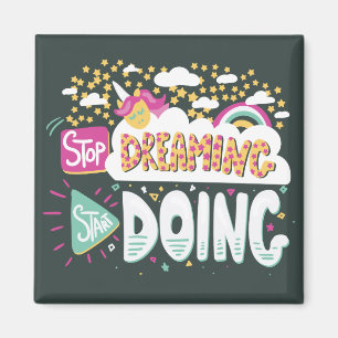 Stop Dreaming, Start Doing Forest Green Magnet