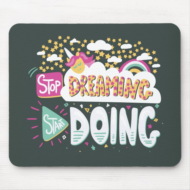 Stop Dreaming, Start Doing Forest Green Mouse Pad (Front)