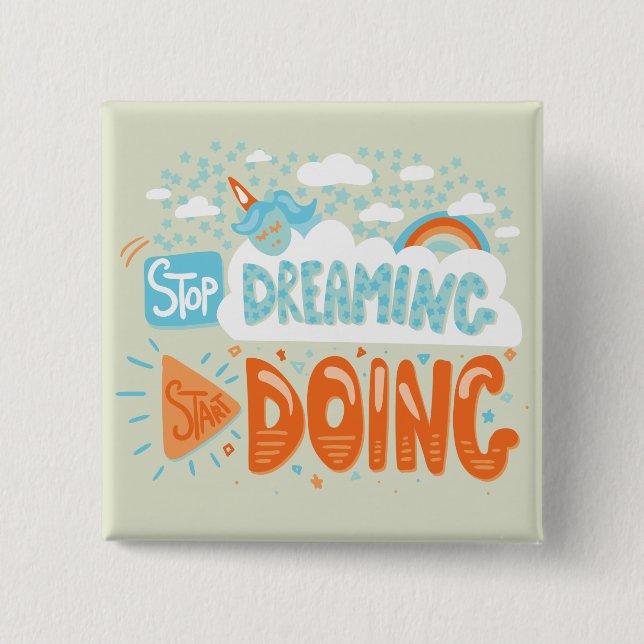 Stop Dreaming, Start Doing Honeydew 2 Inch Square Button (Front)
